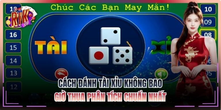 Cách Đánh Tài Xỉu Không Bao Giờ Thua