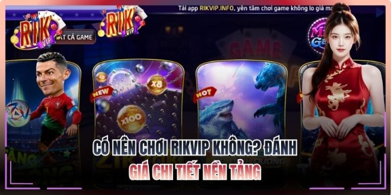 Có nên chơi Rikvip không