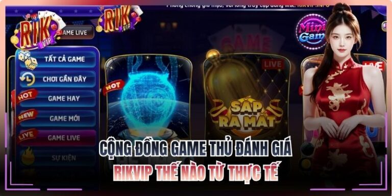 Cộng Đồng Game Thủ Đánh Giá Rikvip Thế Nào