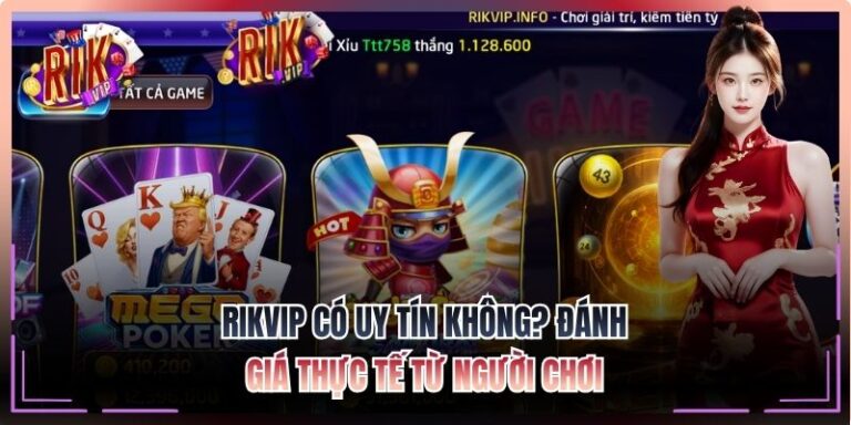 Rikvip có uy tín không?