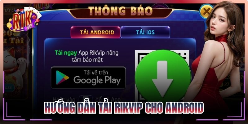 Hướng dẫn tải Rikvip cho Android chi tiết