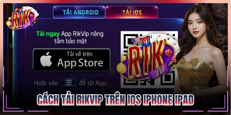 Cách tải Rikvip trên iOS iPhone iPad dễ dàng